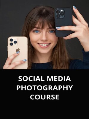 cover image of SOCIAL MEDIA PHOTOGRAPHY COURSE